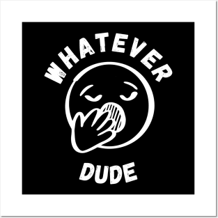 Whatever Dude Posters and Art